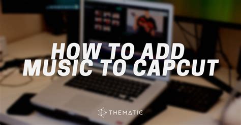 How to Add Music to CapCut from YouTube: A Comprehensive Guide with Multiple Perspectives